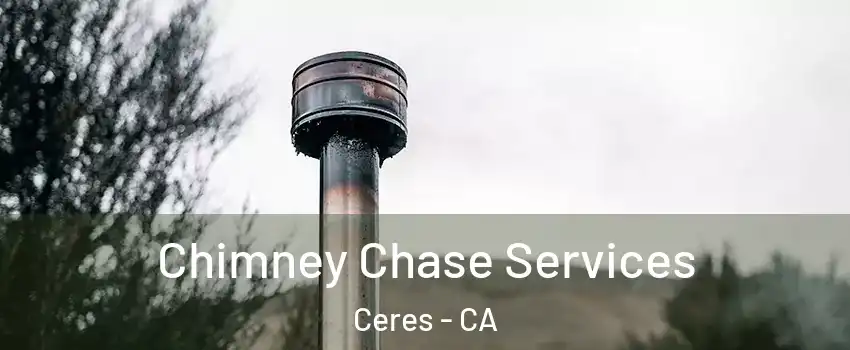  Chimney Chase Services Ceres - CA