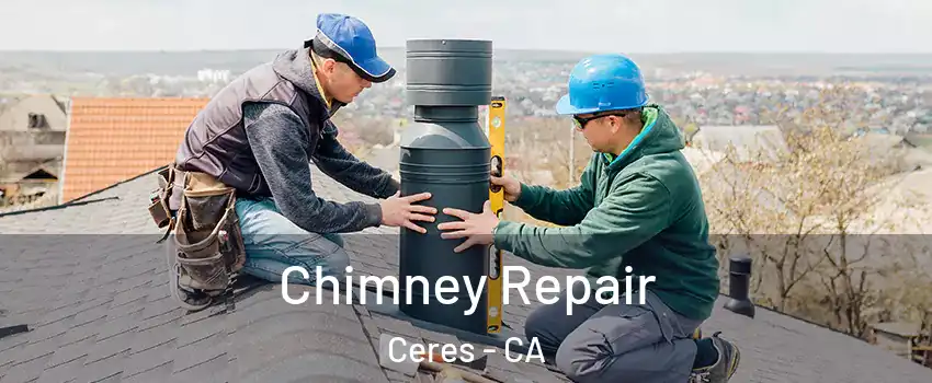 Chimney Repair Ceres - CA