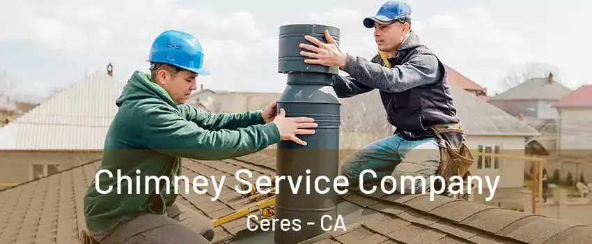  Chimney Service Company Ceres - CA