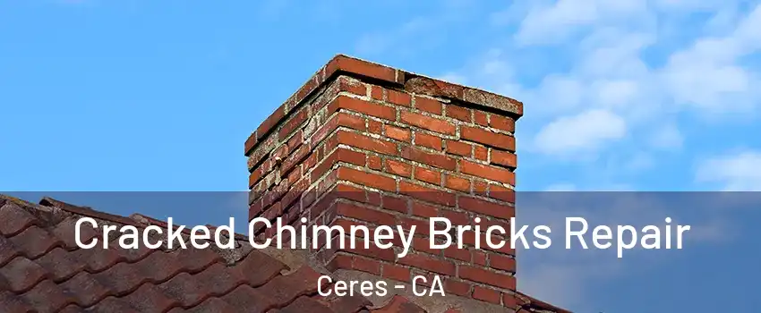  Cracked Chimney Bricks Repair Ceres - CA