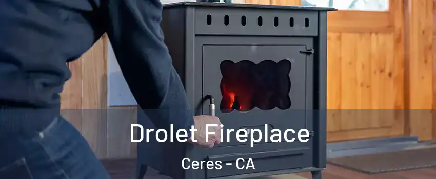  Drolet Fireplace Ceres - CA