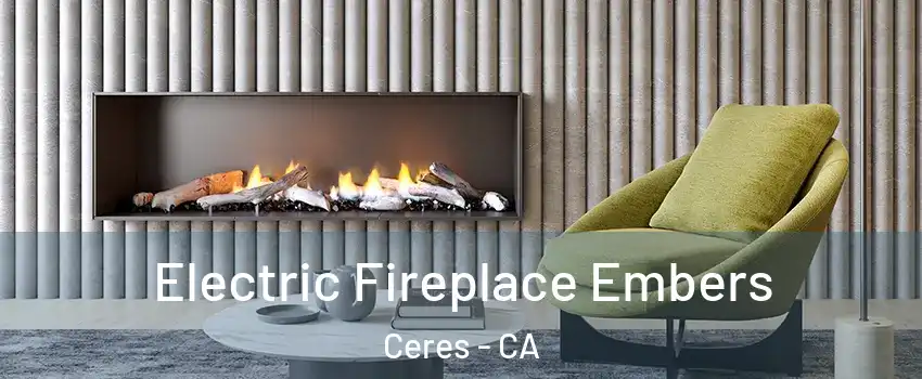  Electric Fireplace Embers Ceres - CA