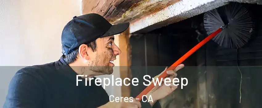  Fireplace Sweep Ceres - CA
