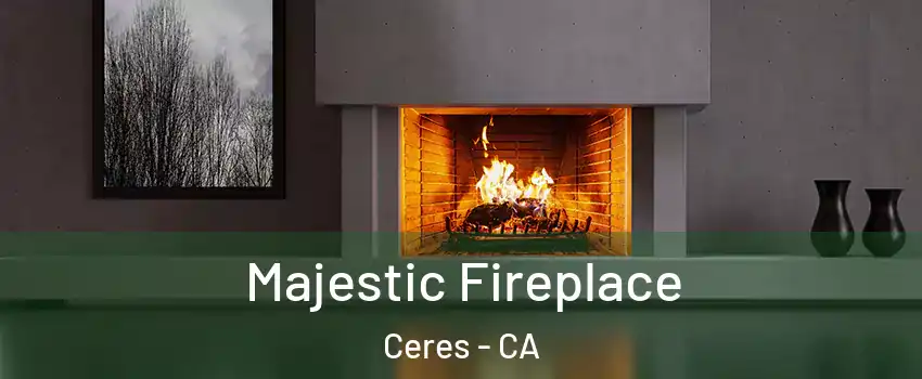 Majestic Fireplace Ceres - CA
