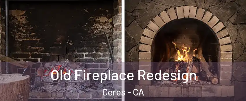  Old Fireplace Redesign Ceres - CA