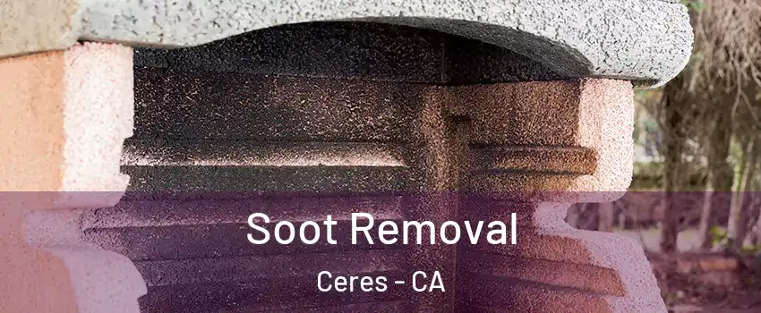  Soot Removal Ceres - CA